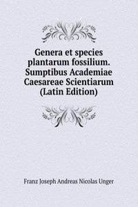 Genera et species plantarum fossilium. Sumptibus Academiae Caesareae Scientiarum (Latin Edition)