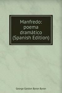 Manfredo: poema dramatico (Spanish Edition)