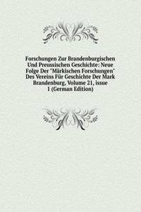 Forschungen Zur Brandenburgischen Und Preussischen Geschichte: Neue Folge Der 
