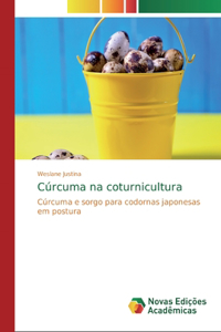 Cúrcuma na coturnicultura