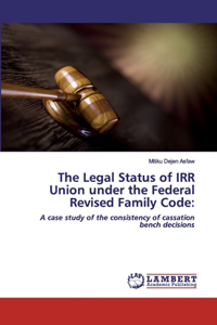 Legal Status of IRR Union under the Federal Revised Family Code