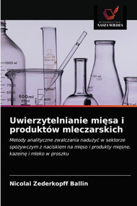 Uwierzytelnianie mięsa i produktów mleczarskich