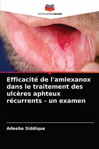 Efficacité de l'amlexanox dans le traitement des ulcères aphteux récurrents - un examen