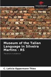 Museum of the Talian Language in Silveira Martins - RS