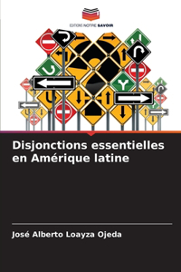 Disjonctions essentielles en Amérique latine