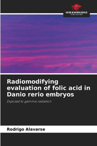 Radiomodifying evaluation of folic acid in Danio rerio embryos