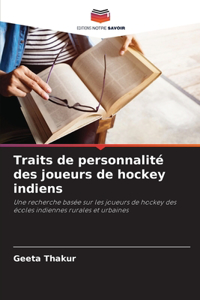 Traits de personnalité des joueurs de hockey indiens