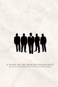 study of the role of management style on performance of mutual funds in India