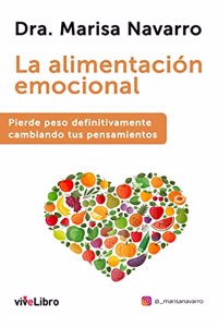 La alimentacion emocional: Pierde peso definitivamente cambiando tus pensamientos