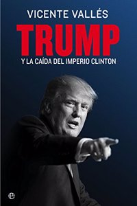 Trump: Y la caida del imperio Clinton