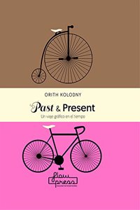 Past & present: Un viaje grafico en el tiempo