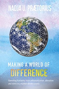 Making a World of Difference: Liberating Humanity from Dehumanization in a Market-Driven Society