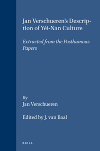 Jan Verschueren's Description of YÃ©i-Nan Culture: Extracted from the Posthumous Papers