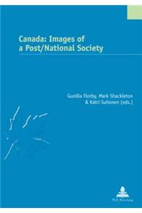 Canada: Images of a Post/National Society