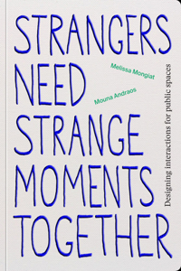 Strangers Need Strange Moments Together