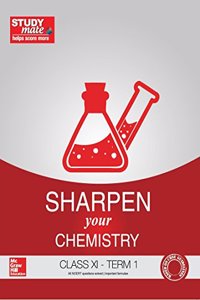 Sharpen Your Chemistry Class Xi - Term 1