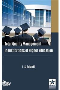 Total Quality Management in Institutions of Higher Education