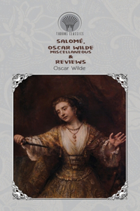 Salomé, Oscar Wilde Miscellaneous & Reviews
