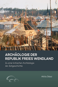 Archaologie der Republik Freies Wendland