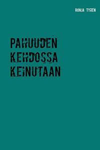 Pahuuden kehdossa keinutaan