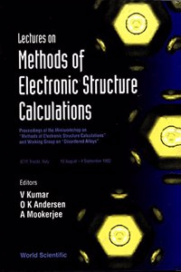 Lectures on Methods of Electronic Structure Calculations - Proceedings of the Miniworkshop on Methods of Electronic Structure Calculations and Working Group on Disordered Alloys