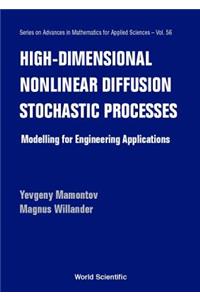 High-Dimensional Nonlinear Diffusion Stochastic Processes