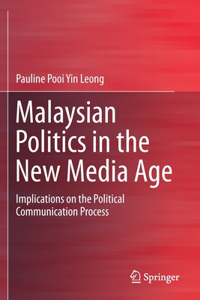 Malaysian Politics in the New Media Age