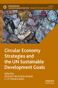 Circular Economy Strategies and the Un Sustainable Development Goals