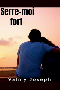 Serre-moi fort
