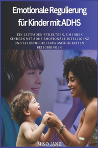 Emotionale Regulierung für Kinder mit ADHS