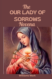 OUR LADY of SORROWS NOVENA