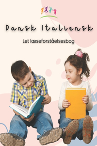 Let Dansk Italiensk læseforståelsesbog: Easy Danish-Italian Reading Comprehension Book