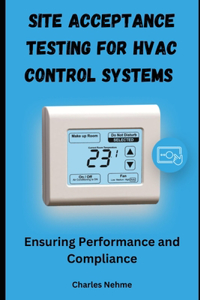 Site Acceptance Testing for HVAC Control Systems