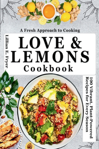 Love and Lemons Cookbook