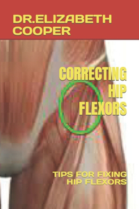 Correcting Hip Flexors