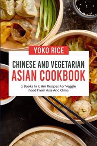 Chinese And Vegetarian Asian Cookbook