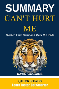 Summary of Can't Hurt Me by David Goggins