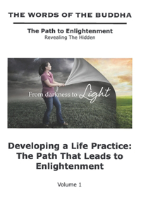 The Words of The Buddha - Developing a Life Practice