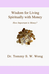 Wisdom for Living Spiritually with Money