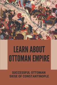 Learn About Ottoman Empire