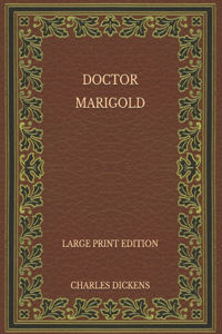 Doctor Marigold - Large Print Edition