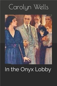 In the Onyx Lobby