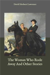 The Woman Who Rode Away And Other Stories