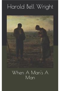 When A Man's A Man