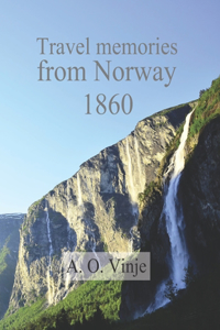 Travel memories from Norway 1860