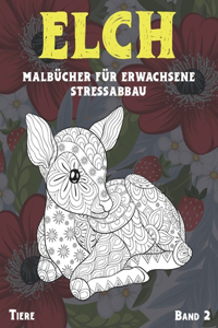 Malbücher für Erwachsene Stressabbau - Band 2 - Tiere - Elch