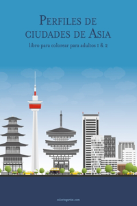 Perfiles de ciudades de Asia libro para colorear para adultos 1 & 2