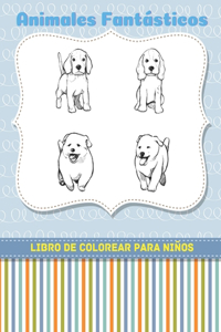 Animales Fantásticos - Libro De Colorear Para Niños