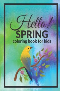 Hello Spring Coloring Book For Kids