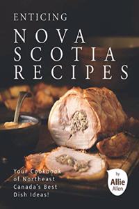 Enticing Nova Scotia Recipes